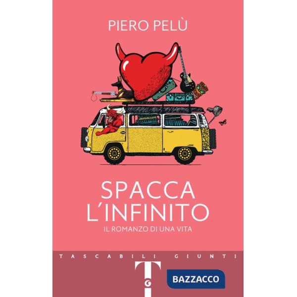 Spacca l'infinito. Il romanzo di una vita