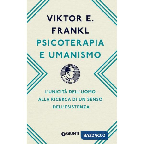 Psicoterapia e umanismo. L'unicità dell'uomo alla ricerca di un senso dell'esistenza