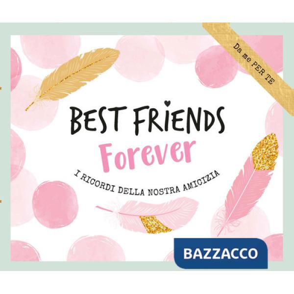 Best friends forever. I ricordi della nostra amicizia. Con 25 carte bucket list