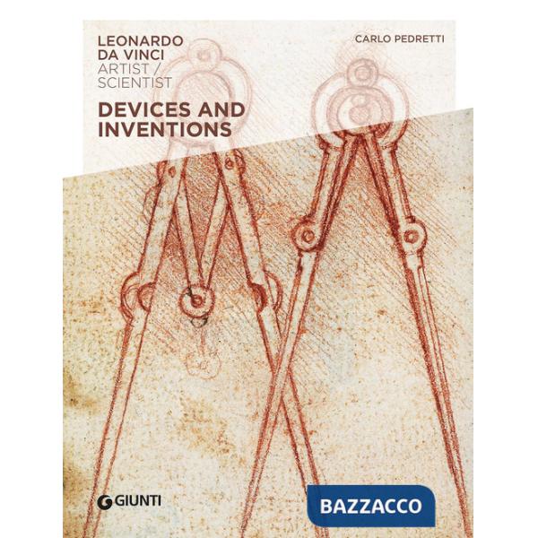Devices and inventions. Leonardo da Vinci. Artist / scientist