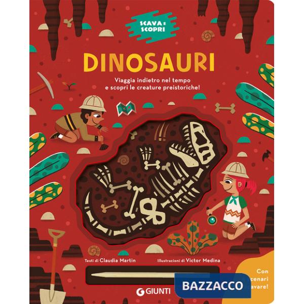 Dinosauri. Scava e scopri. Ediz. a colori. Con bastoncino per scavare