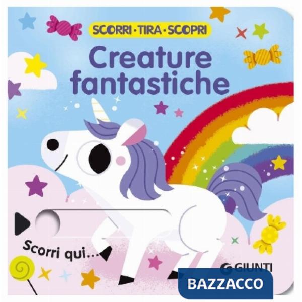 Creature fantastiche. Scorri, tira e scopri. Ediz. a colori