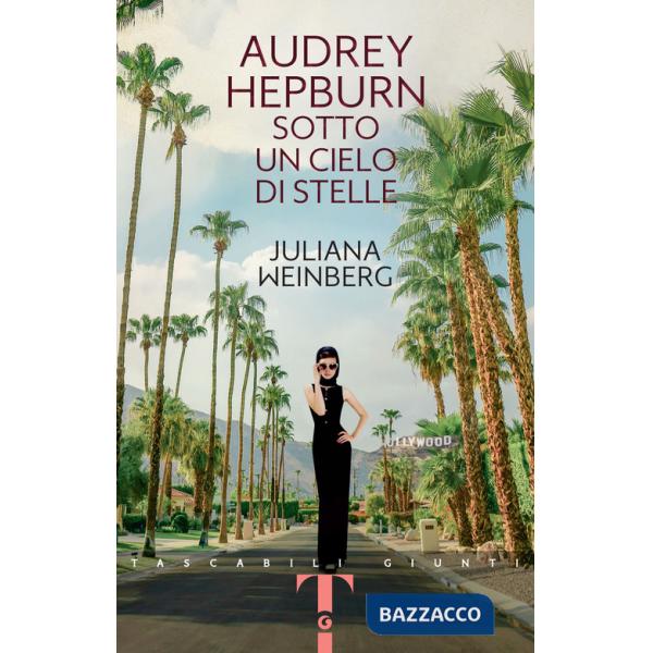 Audrey Hepburn. Sotto un cielo di stelle