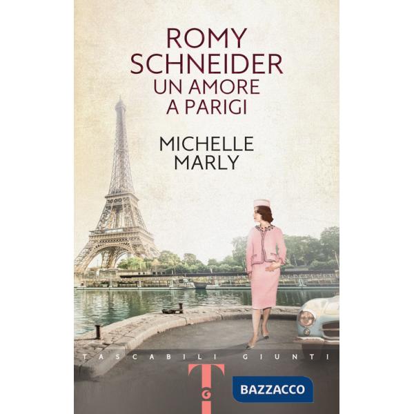 Romy Schneider. Un amore a Parigi