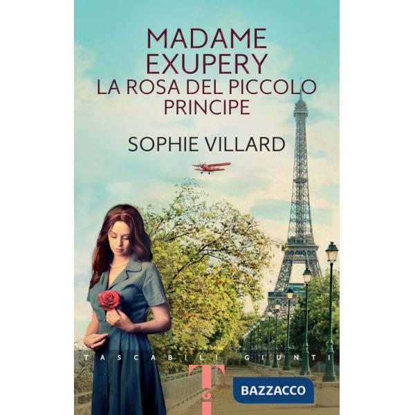 Madame Exupéry. La rosa del piccolo principe
