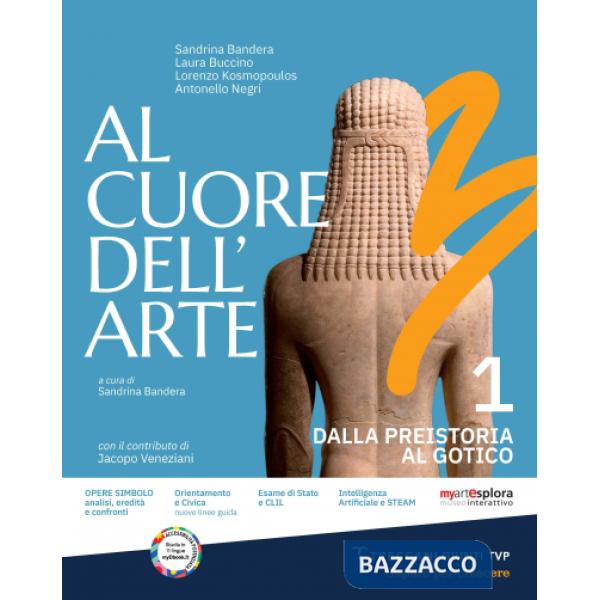 AL CUORE DELL'ARTE VOL. 1 - DALLA PREISTORIA AL GOTICO