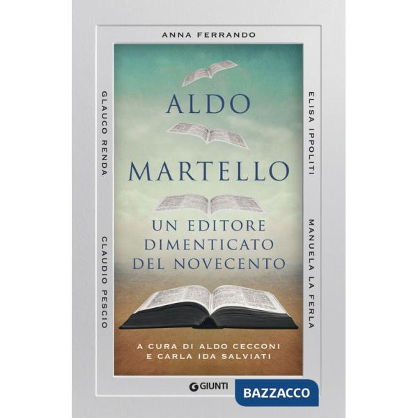 Aldo Martello. Un editore dimenticato del Novecento