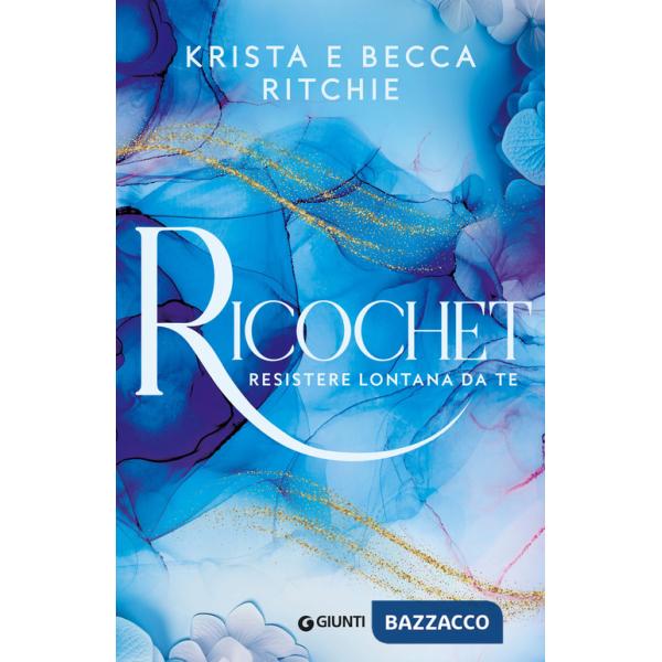 Ricochet. Resistere lontana da te. Vol. 2