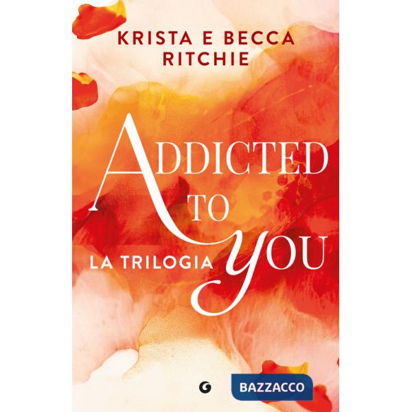 Addicted to you. La trilogia