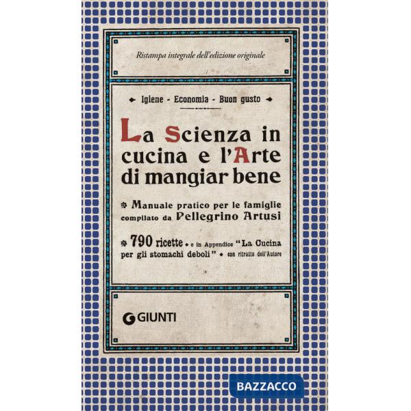 Scienza in cucina e l'arte di mangiar bene (La)