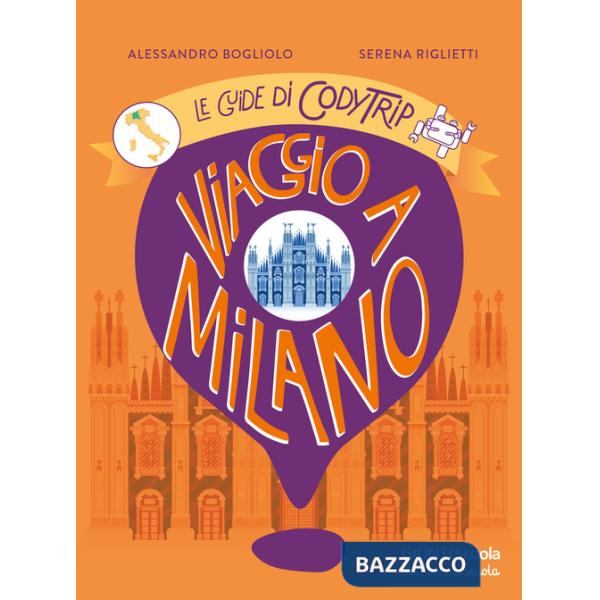 Viaggio a Milano. Le guide di CodyTrip
