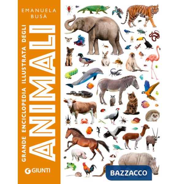 Grande enciclopedia illustrata degli animali. Ediz. a colori