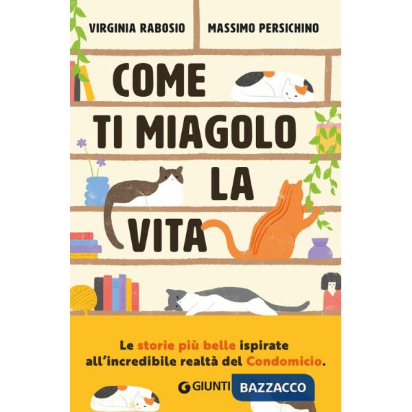 Come ti miagolo la vita. Storie di gatti che salvano umani