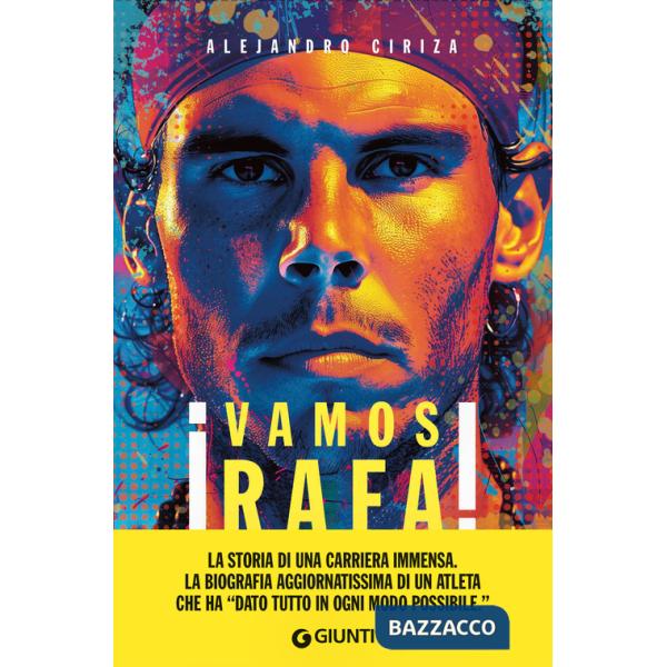 Vamos Rafa! Rafa Nadal. La biografia definitiva