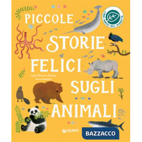Piccole storie felici sugli animali. Ediz. a colori