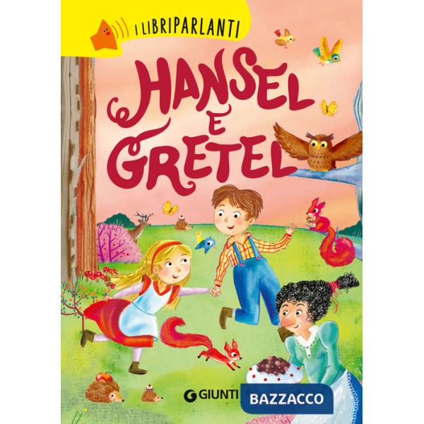 Hansel e Gretel. I libri parlanti. Ediz. a colori