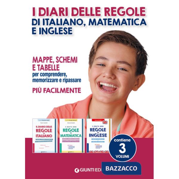 Diari delle regole di italiano, matematica e inglese. Mappe, schemi e tabelle per comprendere, memorizzare e ripassare più facil
