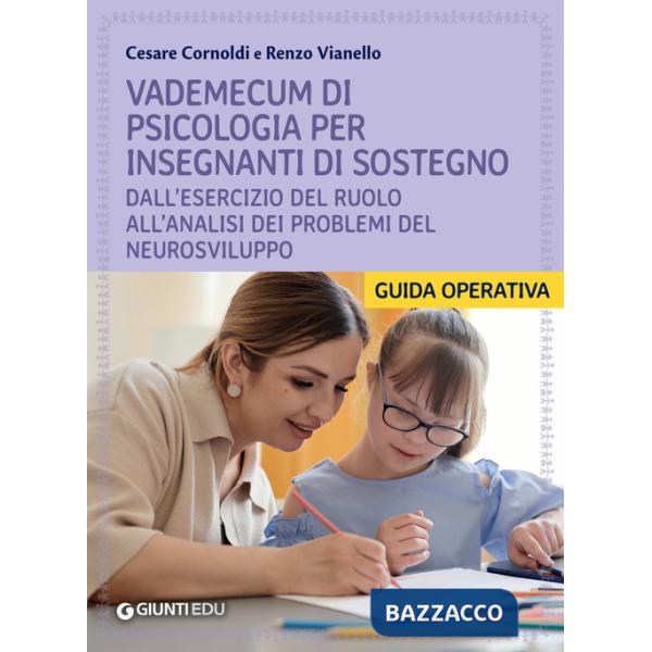 Vademecum di psicologia per insegnanti di sostegno. Dall'esercizio del ruolo all'analisi dei problemi del neurosviluppo