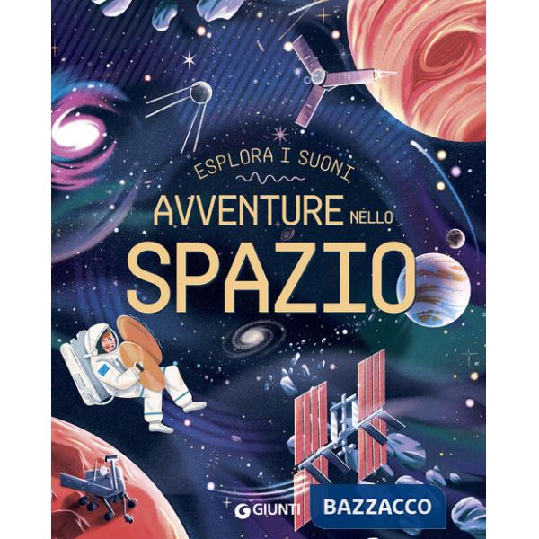 Avventure nello spazio. Ediz. a colori