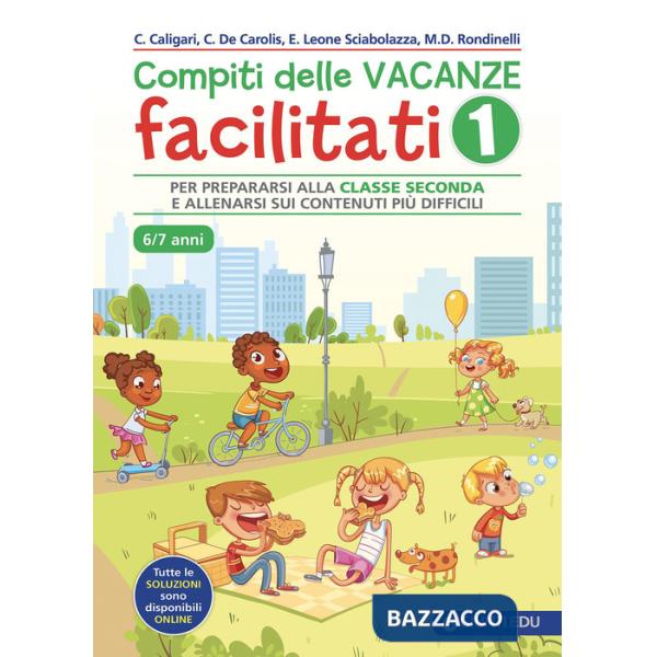 Compiti delle vacanze facilitati. Vol. 1: Per prepararsi alla classe seconda e allenarsi sui contenuti più difficili