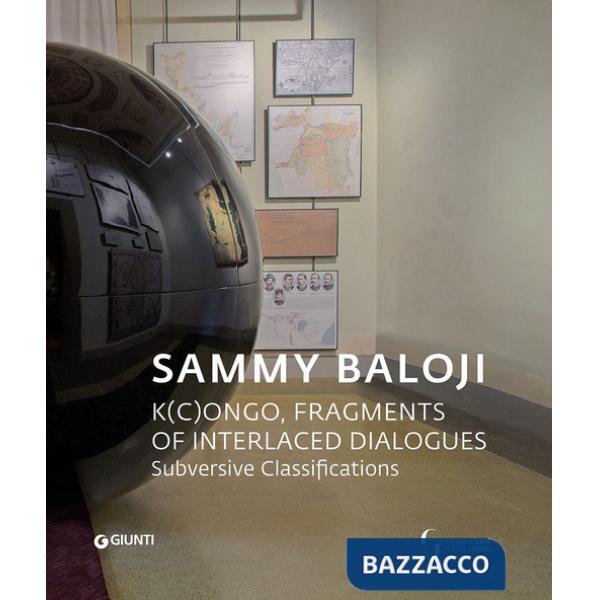 Sammy Baloji. K(c)ongo, fragments of interlaced dialogues. Ediz. a colori