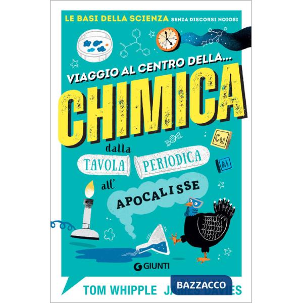 Viaggio al centro della... chimica. Dalla tavola periodica all'apocalisse