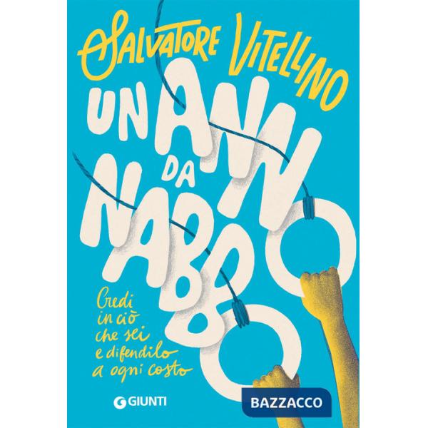 Anno da Nabbo. Credi in ciò che sei e difendilo a ogni costo (Un)