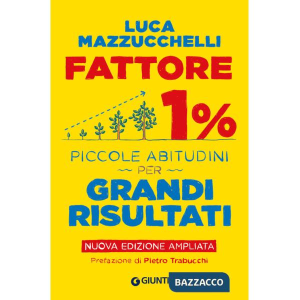 Fattore 1%. Piccole abitudini per grandi risultati. Ediz. ampliata