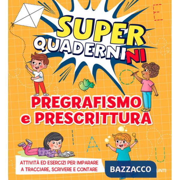 Pregrafismo e prescrittura. Superquadernini. Ediz. a colori