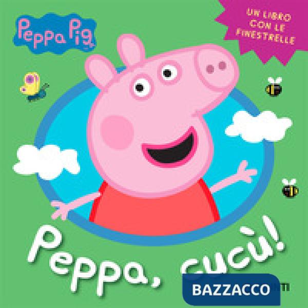 Peppa, cucù! Peppa Pig. Ediz. a colori