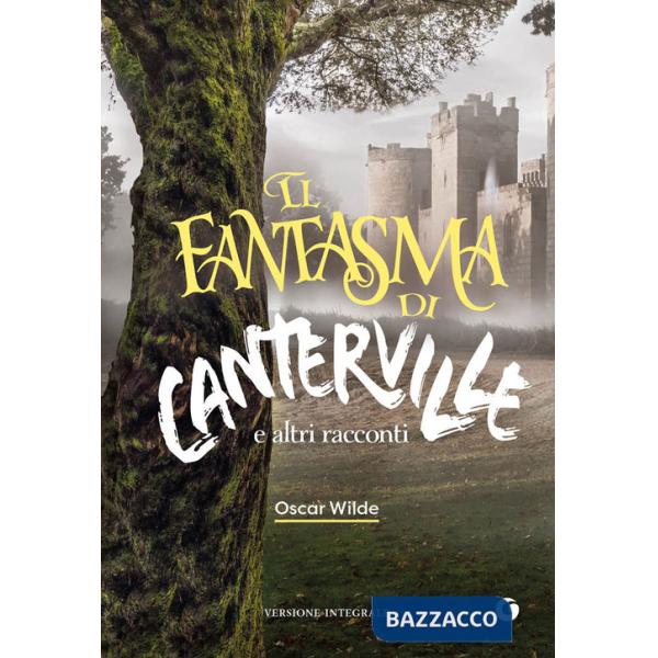 Fantasma di Canterville e altri racconti. Ediz. integrale (Il)