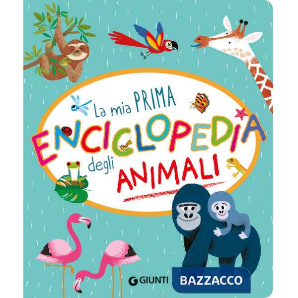 Mia prima enciclopedia degli animali. Ediz. a colori (La)