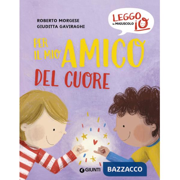Per il mio amico del cuore. Ediz. a colori