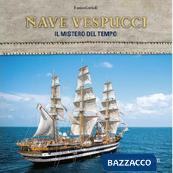 Nave Vespucci. Il mistero del tempo