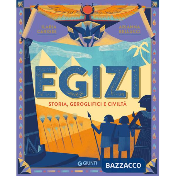 Egizi. Storia, geroglifici e civiltà