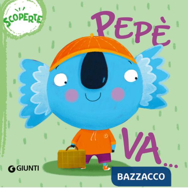 Pepè va... Scoperte. Succede che.... Ediz. a colori