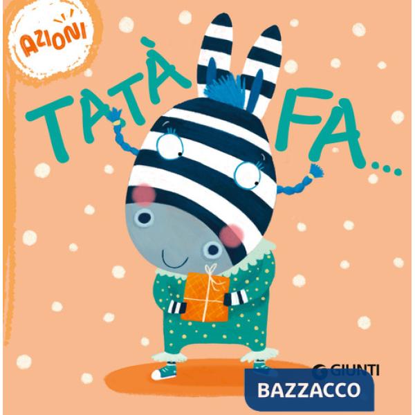 Tatà fa... Azioni. Succede che.... Ediz. a colori