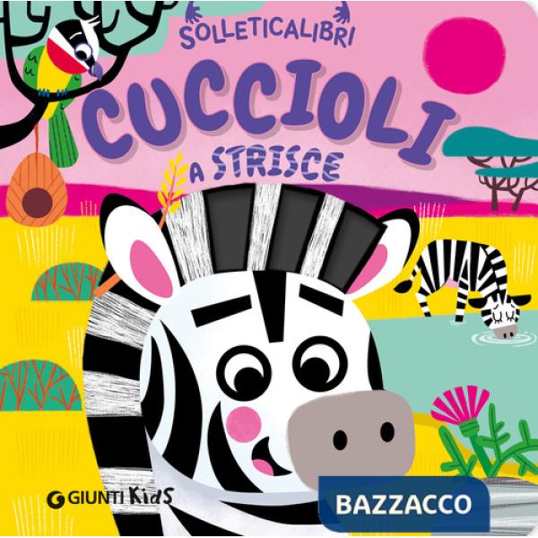 Cuccioli a strisce. Solleticalibri. Ediz. a colori