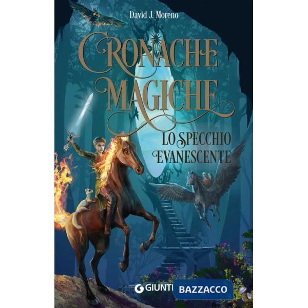 Specchio evanescente. Cronache magiche. Nuova ediz. (Lo)