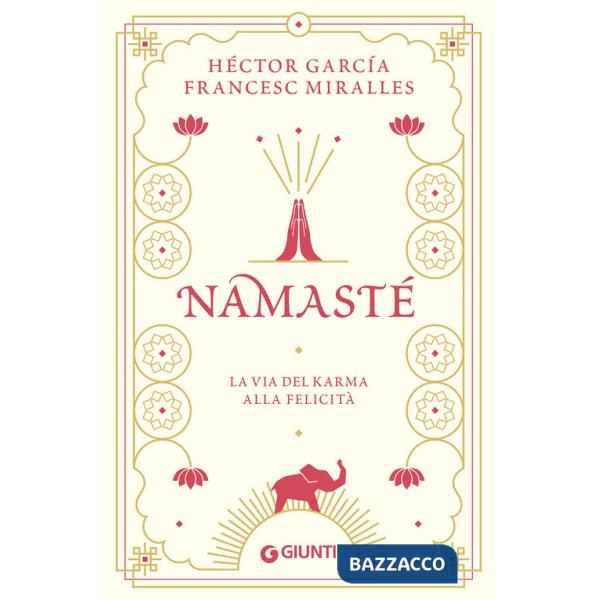 Namastè. La via del karma alla felicità