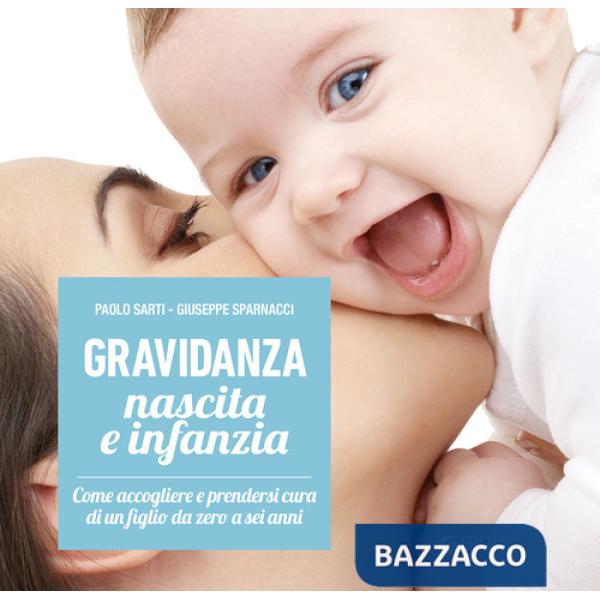 Gravidanza, nascita e infanzia. Come accogliere e prendersi cura di un figlio da zero a sei anni
