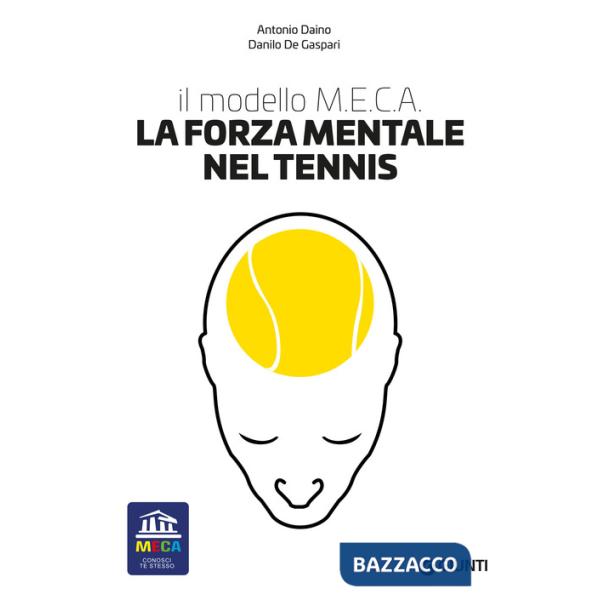 Forza mentale nel tennis. Il modello M.E.C.A. (La)