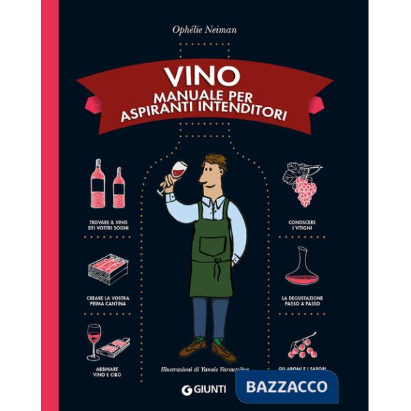 Vino. Manuale per aspiranti intenditori