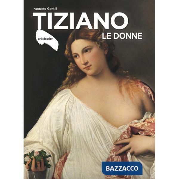 Tiziano. Le donne. Ediz. a colori