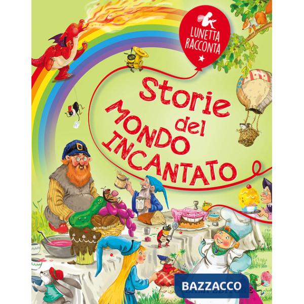 Storie del mondo incantato. Ediz. a colori