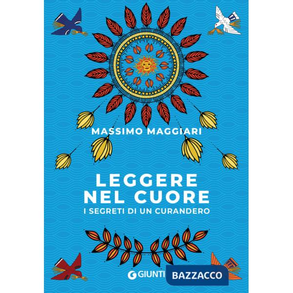 Leggere nel cuore. I segreti di un curandero