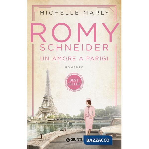 Romy Schneider. Un amore a Parigi