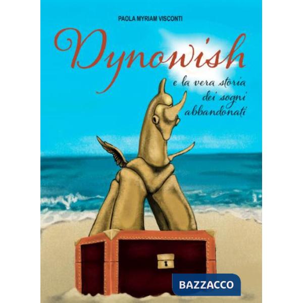 Dynowish e la vera storia dei sogni abbandonati