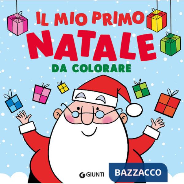 Mio primo Natale da colorare. Ediz. illustrata (Il)