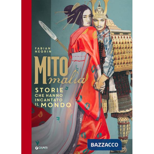 Mitomalìa. Storie che hanno incantato il mondo. Ediz. a colori